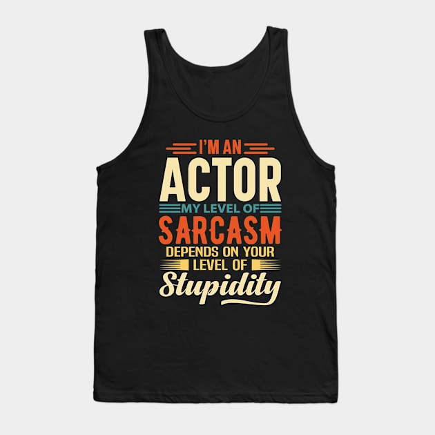 I'm An Actor Tank Top by Stay Weird